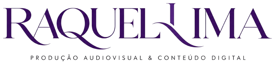 Raquel Lima — Produção Audiovisual & Conteúdo Digital